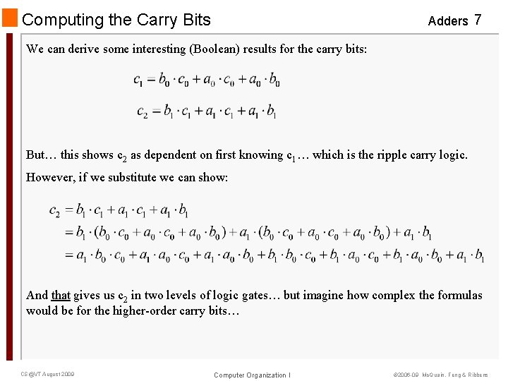 Computing the Carry Bits Adders 7 We can derive some interesting (Boolean) results for
