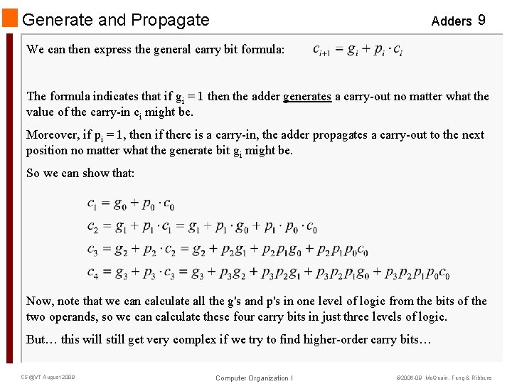 Generate and Propagate Adders 9 We can then express the general carry bit formula: