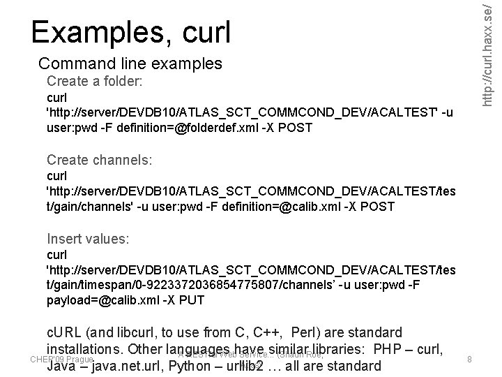 http: //curl. haxx. se/ Examples, curl Command line examples Create a folder: curl 'http: