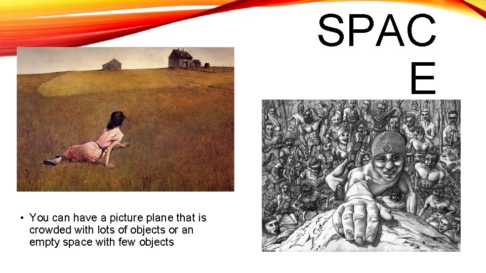 SPAC E • You can have a picture plane that is crowded with lots