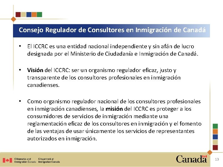 Consejo Regulador de Consultores en Inmigración de Canadá • El ICCRC es una entidad