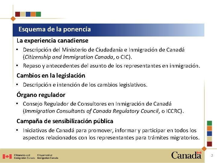 Esquema de la ponencia La experiencia canadiense • Descripción del Ministerio de Ciudadanía e