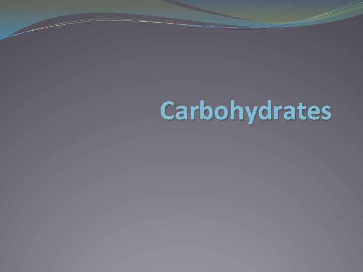 Carbohydrates 