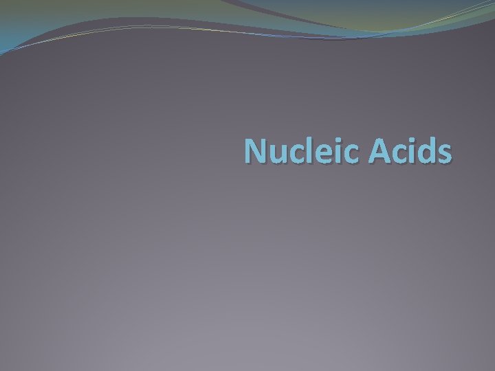 Nucleic Acids 