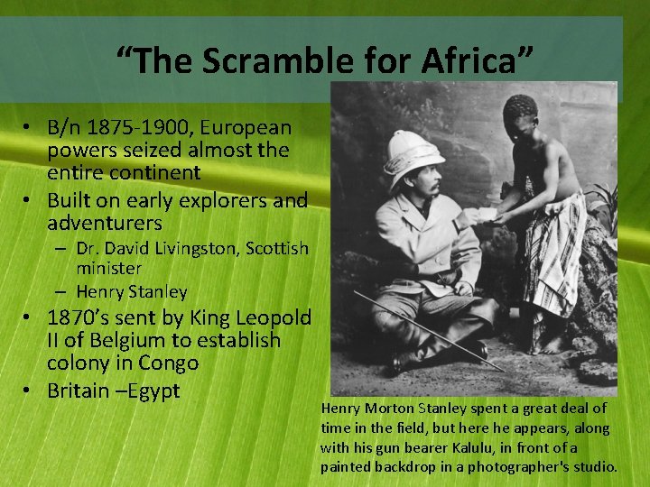 “The Scramble for Africa” • B/n 1875 -1900, European powers seized almost the entire