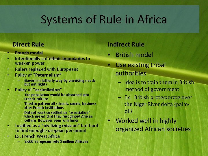 Systems of Rule in Africa Direct Rule • • French model Intentionally cut ethnic