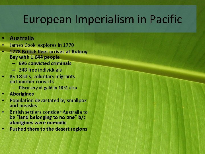European Imperialism in Pacific • Australia • • • James Cook explores in 1770