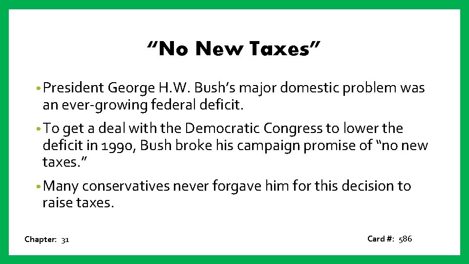 “No New Taxes” • President George H. W. Bush’s major domestic problem was an