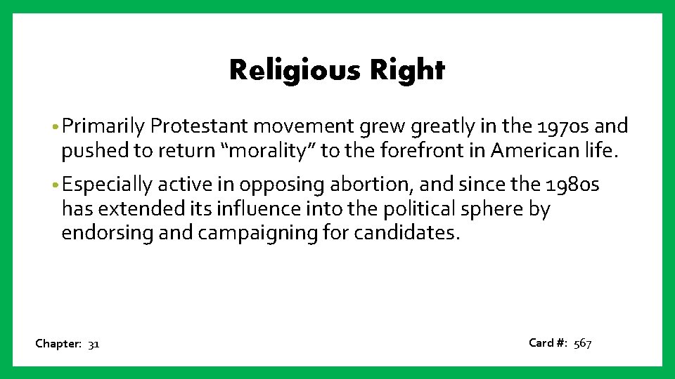 Religious Right • Primarily Protestant movement grew greatly in the 1970 s and pushed