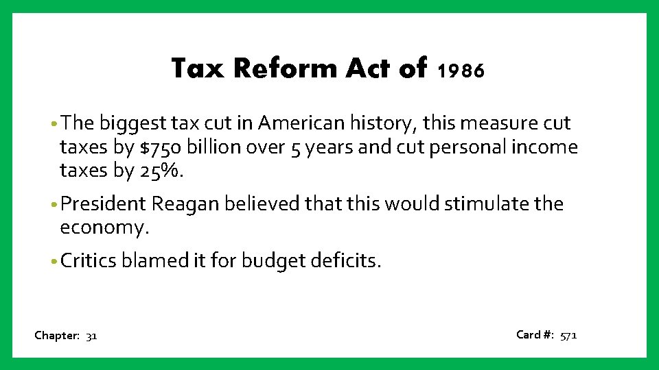 Tax Reform Act of 1986 • The biggest tax cut in American history, this