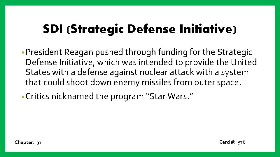 SDI (Strategic Defense Initiative) • President Reagan pushed through funding for the Strategic Defense