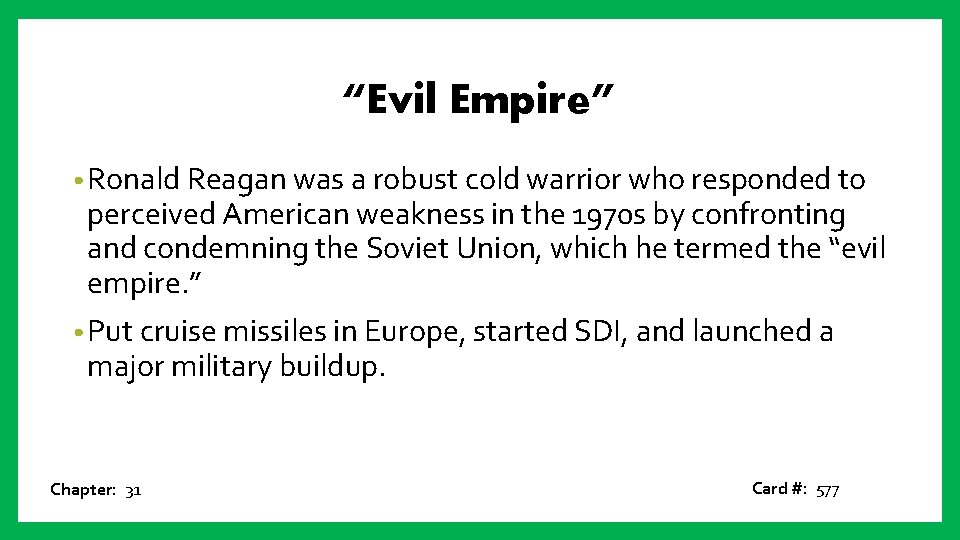 “Evil Empire” • Ronald Reagan was a robust cold warrior who responded to perceived