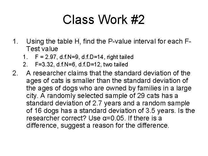 Class Work #2 1. Using the table H, find the P-value interval for each