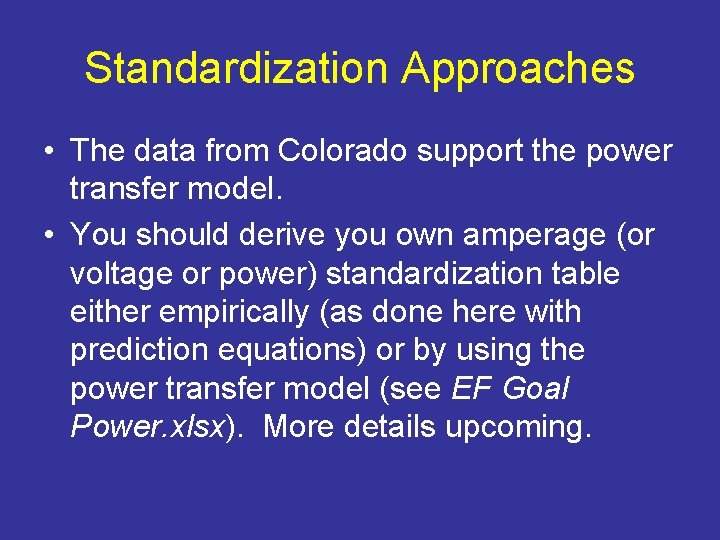 Standardization Approaches • The data from Colorado support the power transfer model. • You