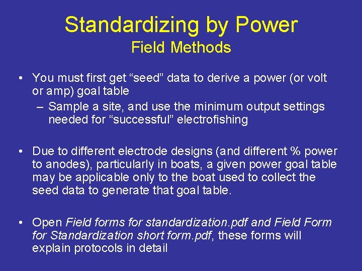 Standardizing by Power Field Methods • You must first get “seed” data to derive