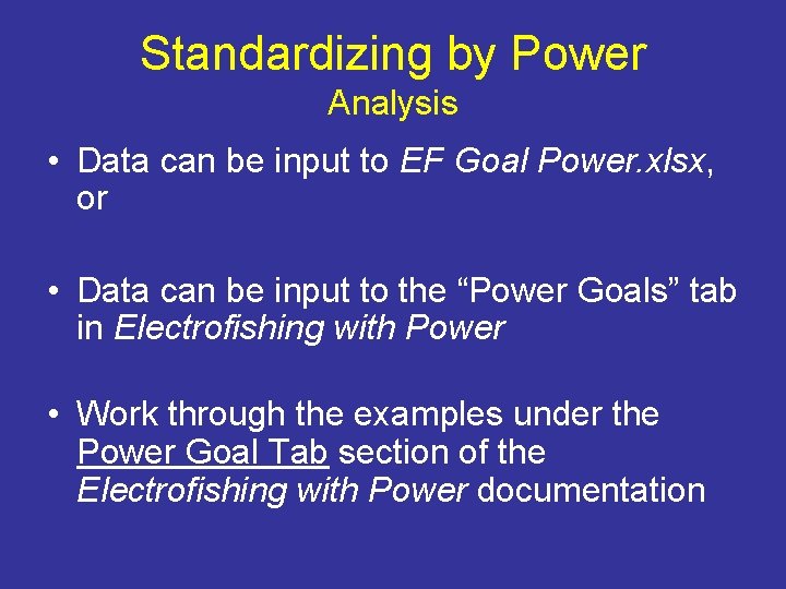 Standardizing by Power Analysis • Data can be input to EF Goal Power. xlsx,