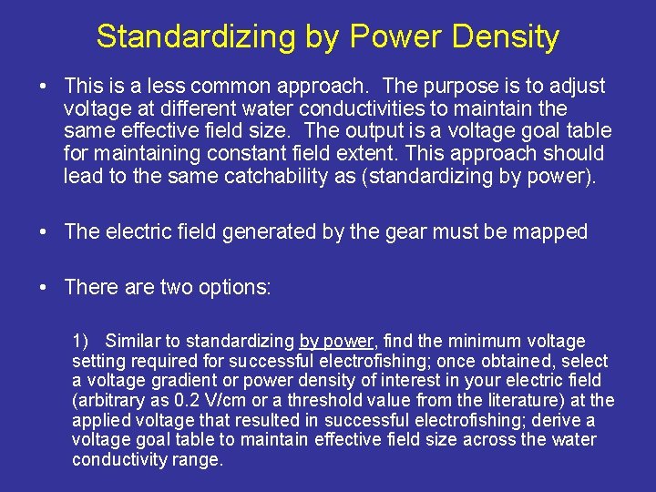 Standardizing by Power Density • This is a less common approach. The purpose is