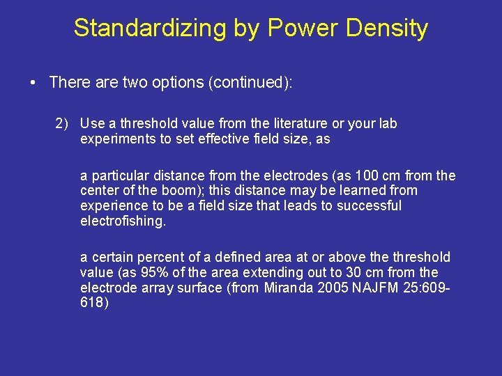 Standardizing by Power Density • There are two options (continued): 2) Use a threshold
