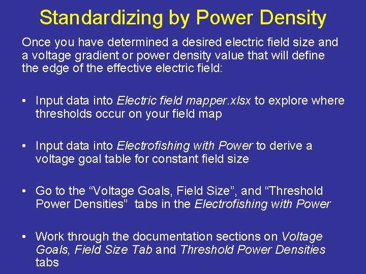 Standardizing by Power Density Once you have determined a desired electric field size and
