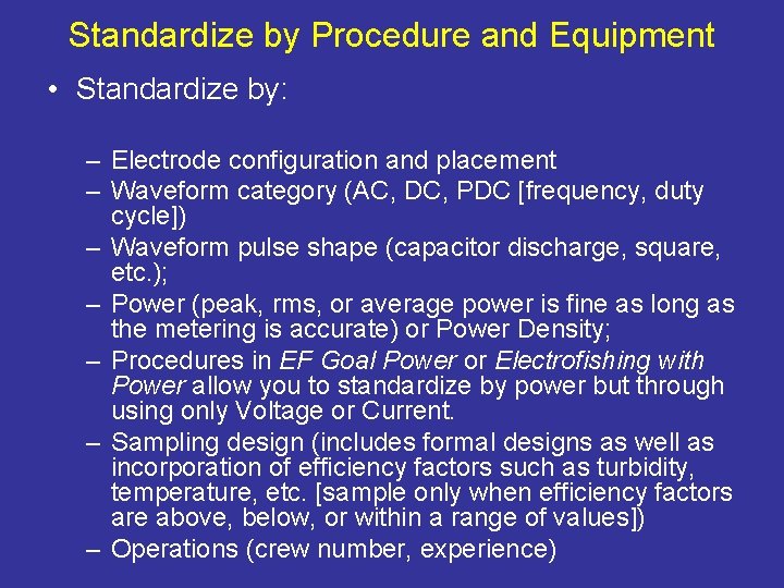 Standardize by Procedure and Equipment • Standardize by: – Electrode configuration and placement –