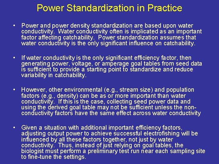 Power Standardization in Practice • Power and power density standardization are based upon water