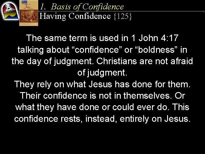 1. Basis of Confidence Having Confidence {125} The same term is used in 1