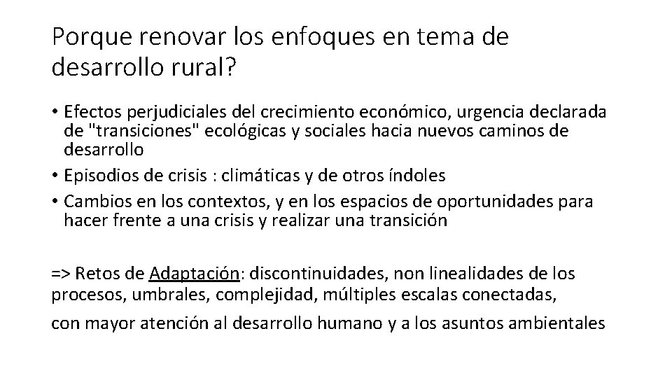 Porque renovar los enfoques en tema de desarrollo rural? • Efectos perjudiciales del crecimiento