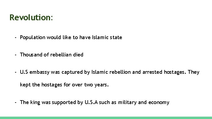 Revolution: - Population would like to have Islamic state - Thousand of rebellian died