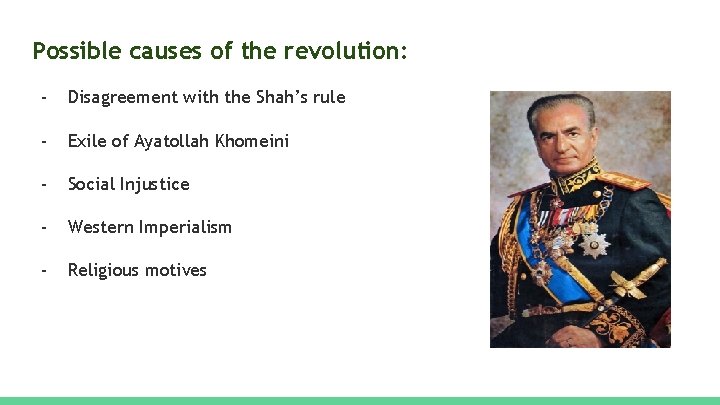 Possible causes of the revolution: - Disagreement with the Shah’s rule - Exile of