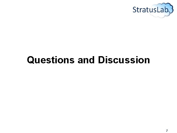 Questions and Discussion 7 