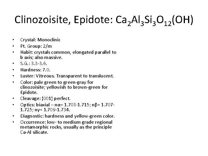 Clinozoisite, Epidote: Ca 2 Al 3 Si 3 O 12(OH) • • • Crystal: