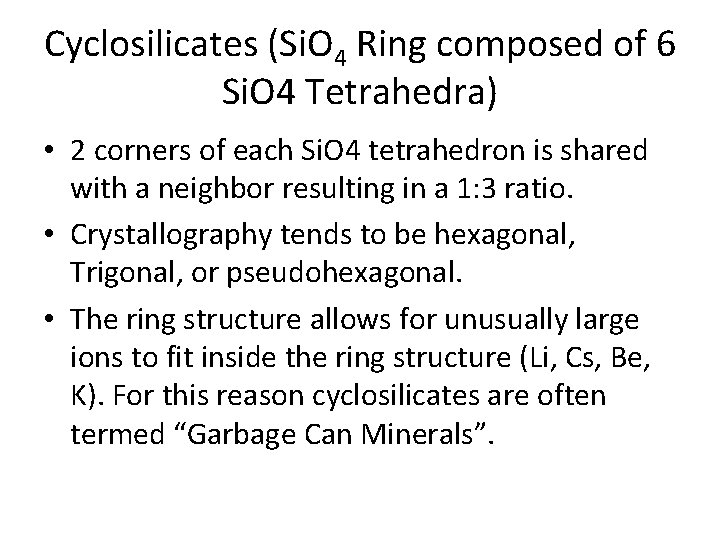 Cyclosilicates (Si. O 4 Ring composed of 6 Si. O 4 Tetrahedra) • 2