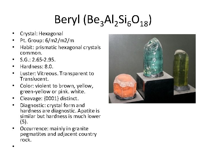 Beryl (Be 3 Al 2 Si 6 O 18) • Crystal: Hexagonal • Pt.
