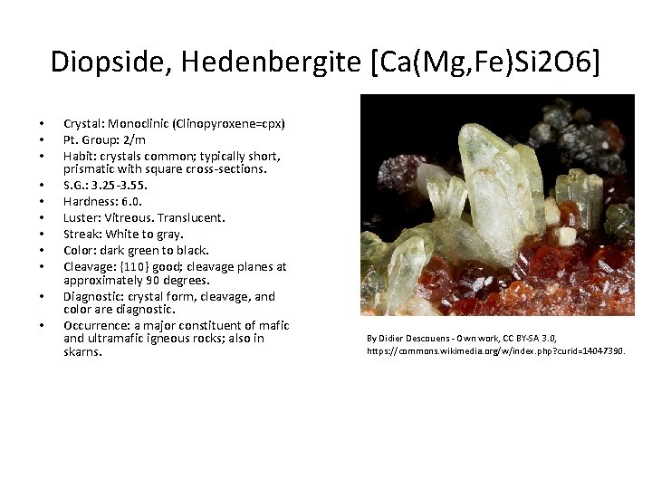 Diopside, Hedenbergite [Ca(Mg, Fe)Si 2 O 6] • • • Crystal: Monoclinic (Clinopyroxene=cpx) Pt.
