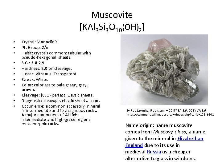 Muscovite [KAl 3 Si 3 O 10(OH)2] • • • Crystal: Monoclinic Pt. Group: