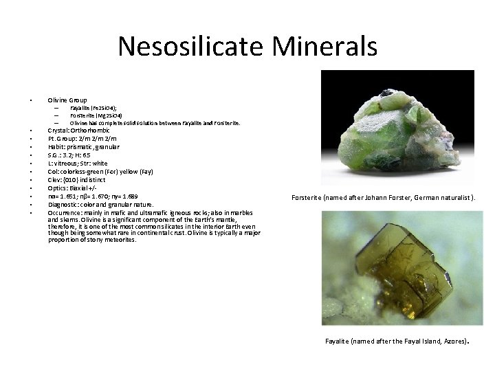 Nesosilicate Minerals • Olivine Group – – – • • • Fayalite (Fe 2