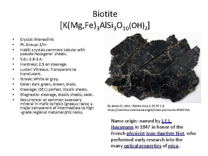 Biotite [K(Mg, Fe)3 Al. Si 3 O 10(OH)2] • • • Crystal: Monoclinic Pt.