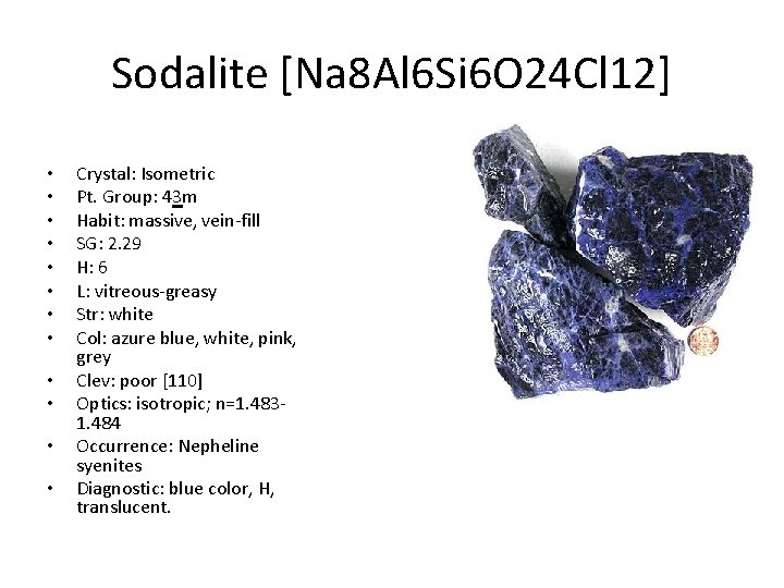 Sodalite [Na 8 Al 6 Si 6 O 24 Cl 12] • • •
