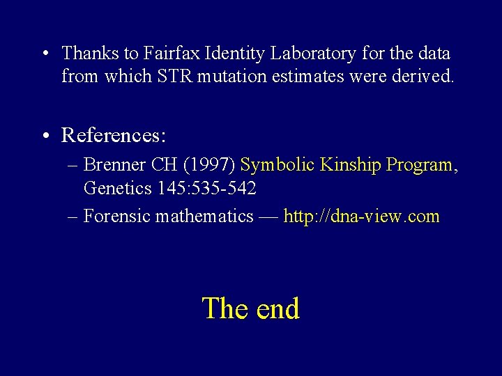  • Thanks to Fairfax Identity Laboratory for the data from which STR mutation