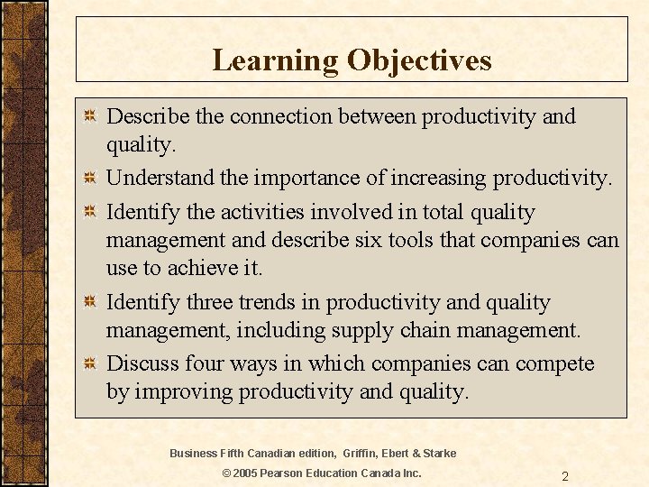 Learning Objectives Describe the connection between productivity and quality. Understand the importance of increasing