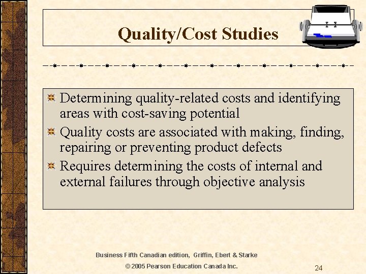 Quality/Cost Studies Determining quality-related costs and identifying areas with cost-saving potential Quality costs are