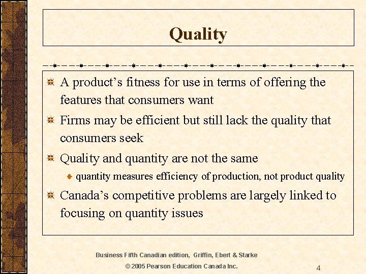 Quality A product’s fitness for use in terms of offering the features that consumers