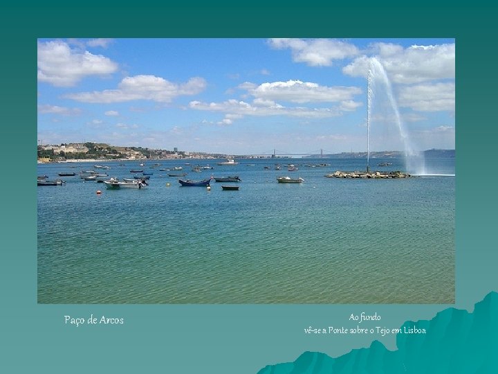 Paço de Arcos Ao fundo vê-se a Ponte sobre o Tejo em Lisboa 