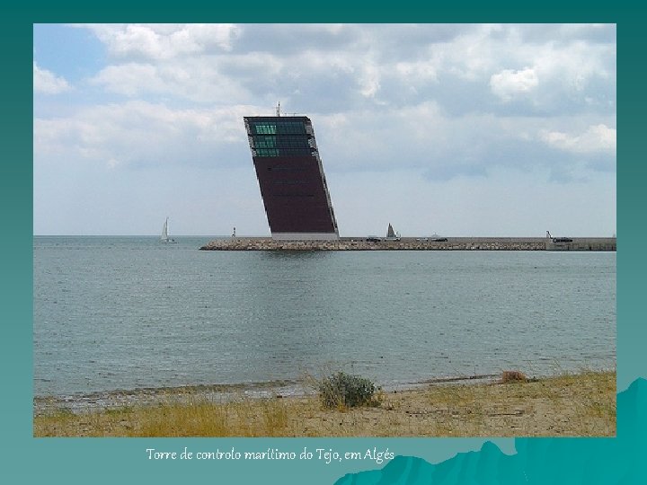 Torre de controlo marítimo do Tejo, em Algés 