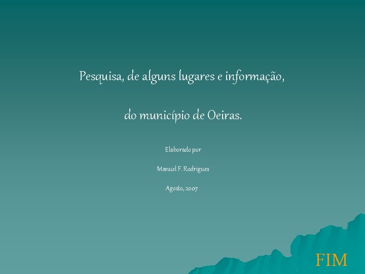 Pesquisa, de alguns lugares e informação, do município de Oeiras. Elaborado por Manuel F.