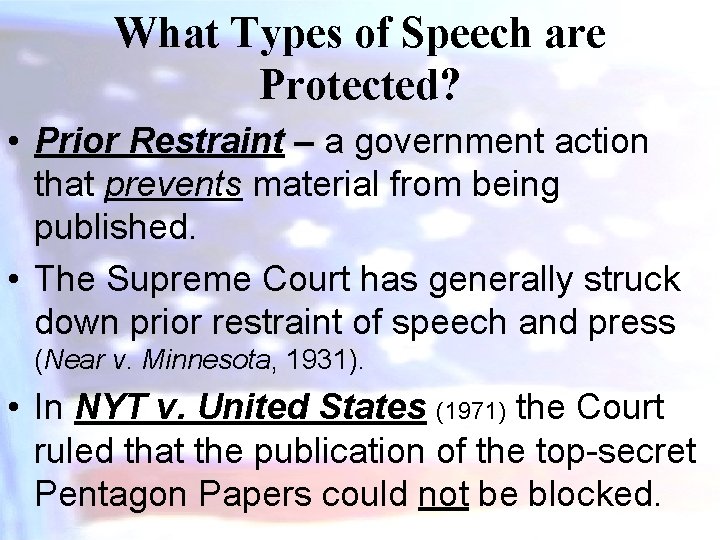What Types of Speech are Protected? • Prior Restraint – a government action that