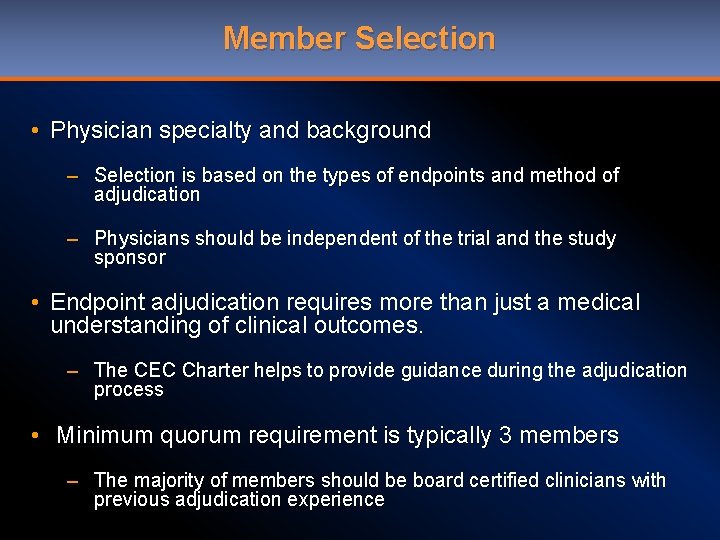 Member Selection • Physician specialty and background – Selection is based on the types