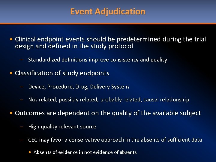 Event Adjudication • Clinical endpoint events should be predetermined during the trial design and