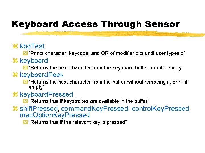 Keyboard Access Through Sensor kbd. Test “Prints character, keycode, and OR of modifier bits