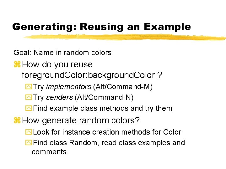 Generating: Reusing an Example Goal: Name in random colors How do you reuse foreground.